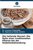Die heilende Wurzel: Die Rolle einer traditionellen Pflanze bei der Diabetesbehandlung