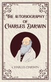 The Autobiography of Charles Darwin The Autobiography of Charles Darwin