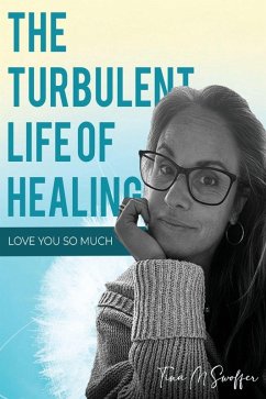 The Turbulent Life Of Healing - Swoffer, Tina M