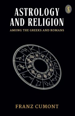 Astrology And Religion Among The Greeks And Romans - Franz Cumont
