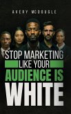 Stop Marketing Like Your Audience Is White