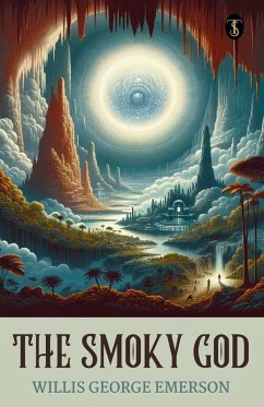 The Smoky God - Willis George Emerson