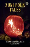 Zuñi Folk Tales Zuñi Folk Tales