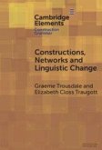Constructions, Networks and Linguistic Change