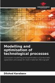Modelling and optimisation of technological processes