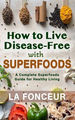 Cover How to Live Disease-Free with Superfoods - Color Print
