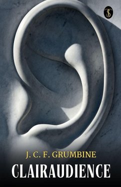 Clairaudience - J. C. F. Grumbine