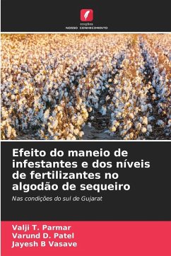 Efeito do maneio de infestantes e dos níveis de fertilizantes no algodão de sequeiro - Parmar, Valji T.;Patel, Varund D.;Vasave, Jayesh B