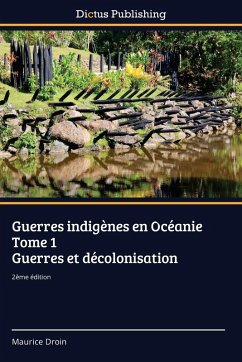 Cover Guerres indigènes en Océanie Tome 1 Guerres et décolonisation