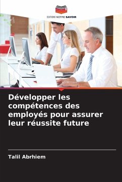 Cover Développer les compétences des employés pour assurer leur réussite future