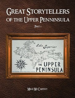 Great Storytellers of the Upper Peninsula - McCarthy, Mike