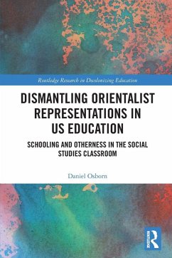 Dismantling Orientalist Representations in US Education - Osborn, Daniel