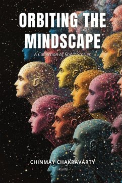 Cover Orbiting the Mindscape   A Collection of Short Stories