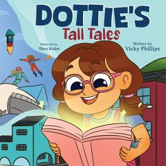 Dottie's Tall Tales - Phillips, Vicky Dottie's Tall Tales - Phillips, Vicky