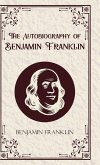 The Autobiography of Benjamin Franklin The Autobiography of Benjamin Franklin