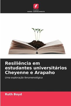 Resiliência em estudantes universitários Cheyenne e Arapaho - Boyd, Ruth