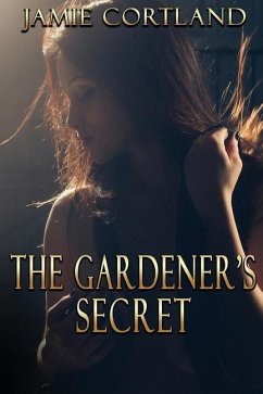 The Gardener's Secret - Cortland, Jamie
