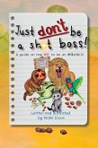 Just Don't Be a Sh*t Boss!