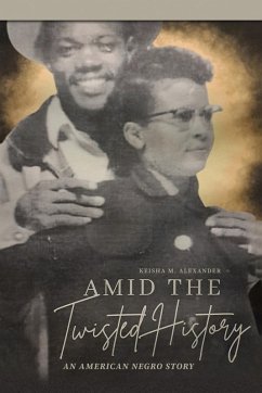 Amid the Twisted History - Alexander, Keisha M Amid the Twisted History - Alexander, Keisha M