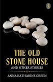 The Old Stone House And Other Stories