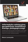 Informatyka edukacyjna: perspektywa kwalifikacji dialogu pedagogicznego