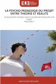 LA PSYCHO-PEDAGOGIE DU PROJET ENTRE THEORIE ET REALITE