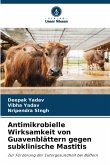 Antimikrobielle Wirksamkeit von Guavenblättern gegen subklinische Mastitis