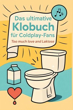Das ultimative Klobuch für Coldplay-Fans - Schmied, Alice
