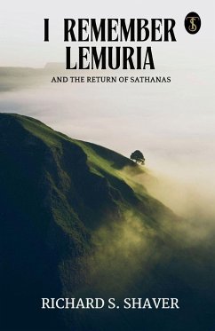 I Remember Lemuria And The Return Of Sathanas - Richard S. Shaver