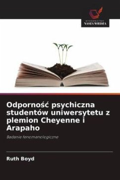 Odporno¿¿ psychiczna studentów uniwersytetu z plemion Cheyenne i Arapaho - Boyd, Ruth