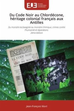 Du Code Noir au Chlordécone, héritage colonial français aux Antilles - Niort, Jean-François Du Code Noir au Chlordécone, héritage colonial français aux Antilles - Niort, Jean-François