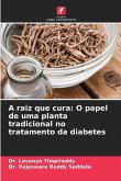 A raiz que cura: O papel de uma planta tradicional no tratamento da diabetes