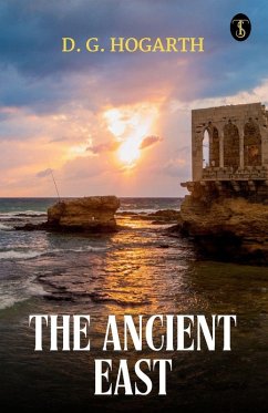 The Ancient East - D. G. Hogarth