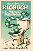 Das ultimative Klobuch für SV Werder Bremen-Fans