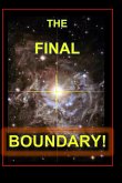 The Final Boundary for Humans The Final Boundary for Humans