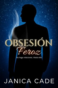 Obsesión feroz (La dinastía Everett, #4) (eBook, ePUB) - Cade, Janica Obsesión feroz (La dinastía Everett, #4) (eBook, ePUB) - Cade, Janica