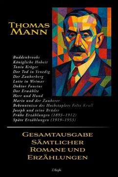 Cover Thomas Mann - Gesamtausgabe Sämtlicher Romane und Erzählungen (eBook, ePUB)