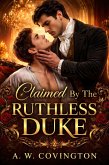 Claimed By The Ruthless Duke (eBook, ePUB)