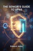 The Senior's Guide to VPNs (Digital Safety for Seniors Series, #8) (eBook, ePUB) The Senior's Guide to VPNs (Digital Safety for Seniors Series, #8) (eBook, ePUB)