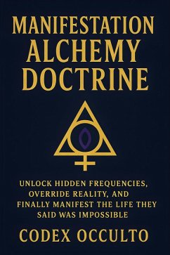 Manifestation Alchemy Doctrine (eBook, ePUB) - Occulto, Codex