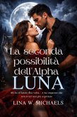 La seconda possibilità dell'Alpha, Luna (eBook, ePUB)