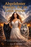 Abgelehnter Omega, der zu Luna wurde (eBook, ePUB)