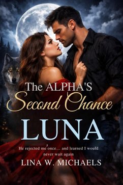 The Alpha's Second Chance Luna (eBook, ePUB) - W. Michaels, Lina