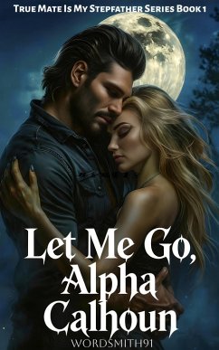 Cover Let Me Go, Alpha Calhoun (eBook, ePUB)