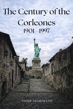 The Century of the Corleones 1901-1997 (eBook, ePUB) - Allalouche, Zahir