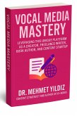 Vocal Media Mastery: How to Leverage This Unique Platform as a Creator, Freelance Writer, Book Author, and Content Startup (eBook, ePUB)