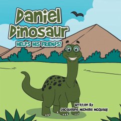 Daniel Dinosaur Helps His Friends! (eBook, ePUB) - McQuaig, Jacqueline Michelle