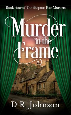 Murder in the Frame (The Shepton Rise Murders, #4) (eBook, ePUB) - Johnson, D R