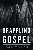 Grappling with the Gospel (eBook, ePUB)