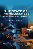 The State of Homelessness: Issues, Situations, and Consequences (eBook, ePUB) The State of Homelessness: Issues, Situations, and Consequences (eBook, ePUB)